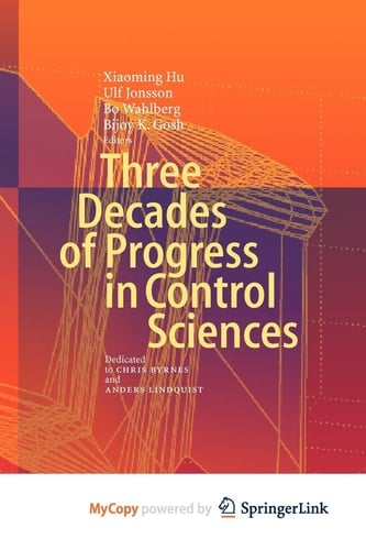 Three Decades of Progress in Control Sciences Dedicated to Chris Byrnes and Anders Lindquist