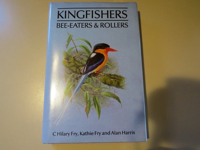 Kingfishers, Bee-eaters & Rollers A Handbook