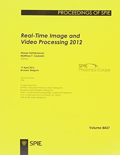 Real-time Image and Video Processing 2012 19 April 2012, Brussels, Belgium