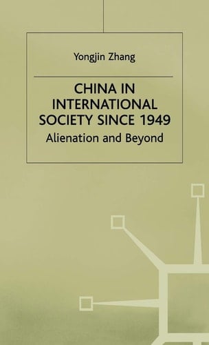 China in International Society Since 1949 Alienation and Beyond