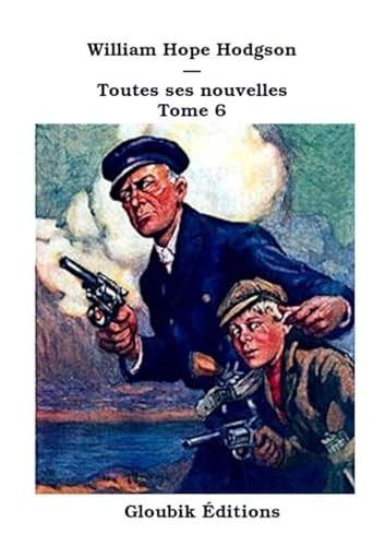 Hodgson - Toutes Ses Nouvelles - Tome 6