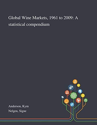 Global Wine Markets, 1961 to 2009 A Statistical Compendium