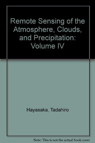 Remote Sensing of the Atmosphere, Clouds, and Precipitation IV