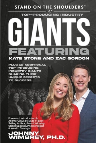 Stand on the Shoulders of Top Producing Industry Giants Featuring Kate Stone and Zac Gordon (Stand on the Shoulders of Giants)