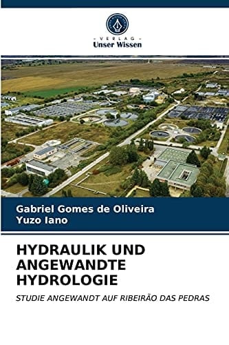 HYDRAULIK UND ANGEWANDTE HYDROLOGIE: STUDIE ANGEWANDT AUF RIBEIRÃO DAS PEDRAS (German Edition)