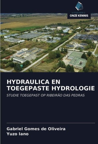 HYDRAULICA EN TOEGEPASTE HYDROLOGIE: STUDIE TOEGEPAST OP RIBEIRÃO DAS PEDRAS (Dutch Edition)