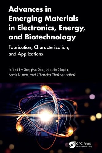 Advances in Emerging Materials in Electronics, Energy, and Biotechnology - Fabrication, Characterization, and Applications
