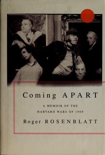 Coming Apart A Memoir of the Harvard Wars of 1969