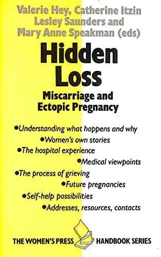 Hidden Loss: Miscarriage and Ectopic Pregnancy (Women's Press Handbook Series)