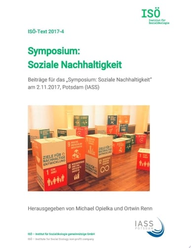 Symposium: Soziale Nachhaltigkeit Beiträge für das "Symposium: Soziale Nachhaltigkeit" am 2.11.2017, Potsdam (IASS)