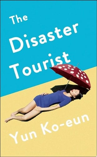 The Disaster Tourist Winner of the CWA Crime Fiction in Translation Dagger 2021