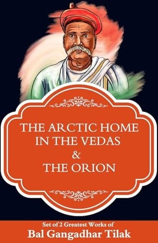 The Arctic Home in The Vedas & The Orion (Set of 2 Books)