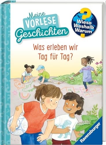 Wieso? Weshalb? Warum? Meine Vorlesegeschichten, Band 1: Was erleben wir Tag für Tag?