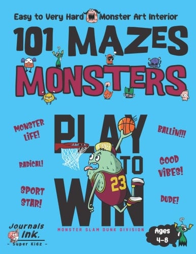 Monster Maze Book for Kids Ages 4-8 101 Puzzle Pages. Custom Art Interior. Cute Fun Gift! SUPER KIDZ. Basketball Dunk.