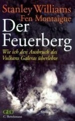 Der Feuerberg wie ich den Ausbruch des Vulkans Galeras überlebte