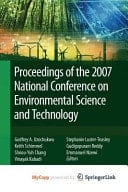 Proceedings of the 2007 National Conference on Environmental Science and Technology