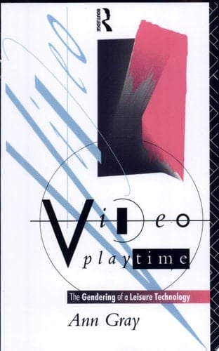 Video Playtime The Gendering of a Leisure Technology