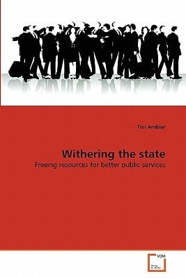 Withering the state: Freeing resources for better public services