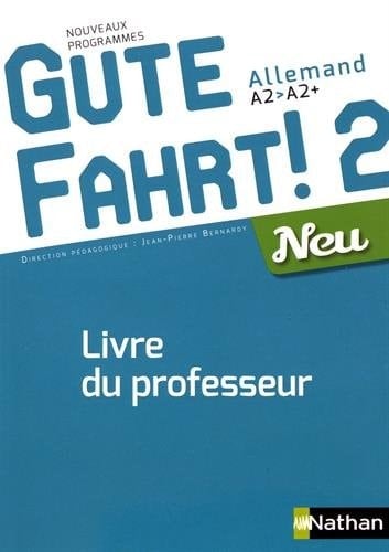 Allemand A2>A2+ Gute Fahrt! 2 Neu Livre du professeur