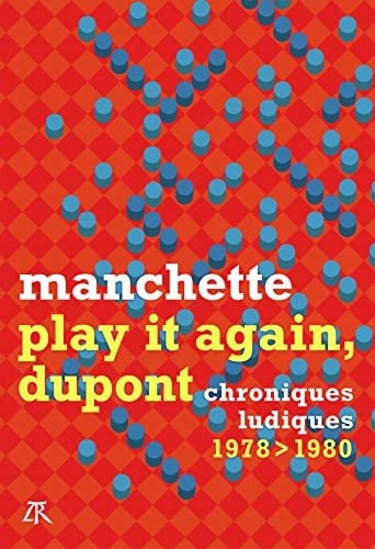 Play it again, Dupont chroniques ludiques 1978-1980