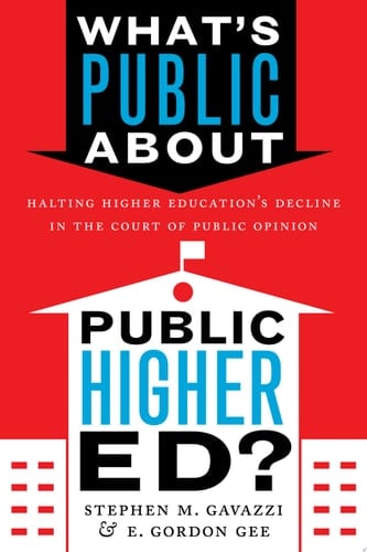 What's Public about Public Higher Ed? Halting Higher Education's Decline in the Court of Public Opinion