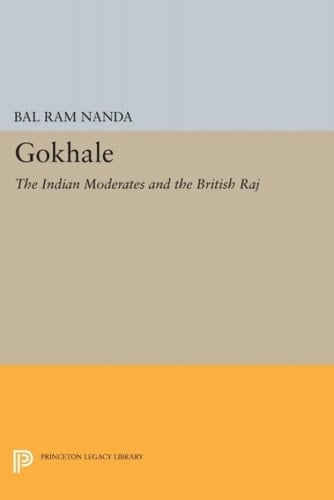 Gokhale The Indian Moderates and the British Raj