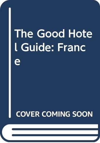 The Good Hotel Guide France 1994