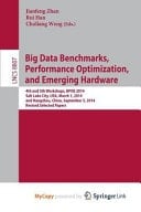Big Data Benchmarks, Performance Optimization, and Emerging Hardware 4th and 5th Workshops, Bpoe 2014, Salt Lake City, USA, March 1, 2014 and Hangzhou, China, September 5, 2014, Revised Selected Papers