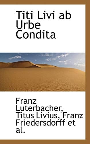 Titi Livi ab Urbe Condita (Latin Edition)