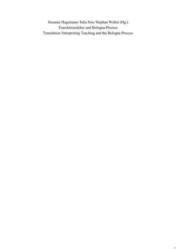 Translationslehre und Bologna-Prozess: Unterwegs zwischen Einheit und Vielfalt // Translation/Interpreting Teaching and the Bologna Process: Pathways between Unity and Diversity