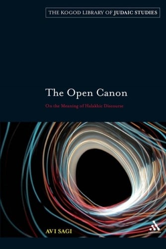 The Open Canon On the Meaning of Halakhic Discourse