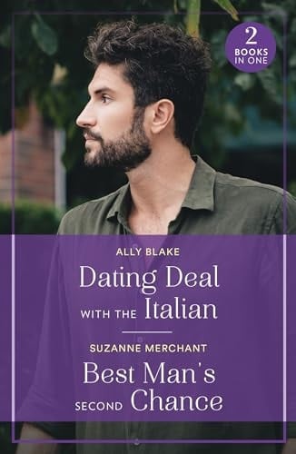 Dating Deal with the Italian / Best Man's Second Chance Dating Deal with the Italian (Italians of Vermillion) / Best Man's Second Chance