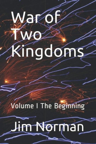 War of Two Kingdoms: Volume I The Beginning