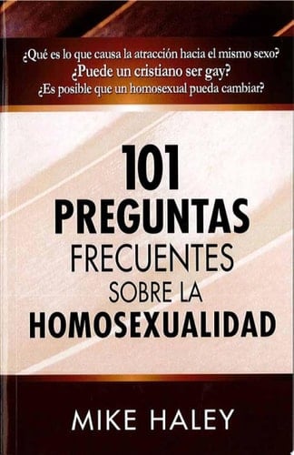 101 Preguntas Sobre Homosexualidad ¿Puede un Cristiano Ser Gay?