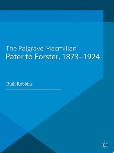 Pater to Forster, 1873-1924