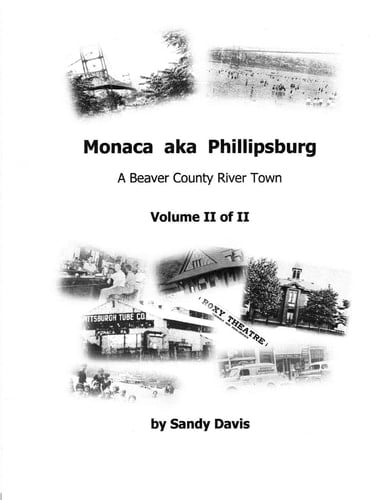Monaca Aka Phillipsburg Volume II of II A Beaver County River Town