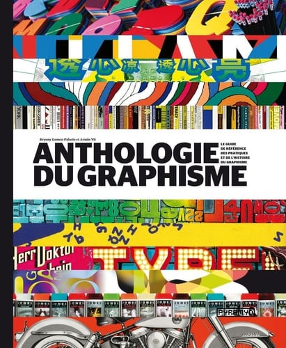 Anthologie du graphisme le guide de référence des pratiques et de l'histoire du graphisme