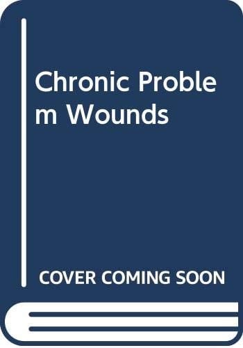 Chronic problem wounds