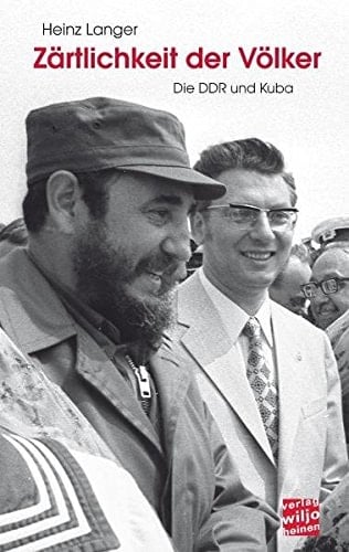 Zärtlichkeit der Völker die DDR und Kuba