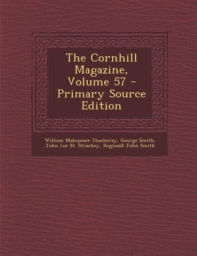 The Cornhill Magazine, Volume 57 - Primary Source Edition