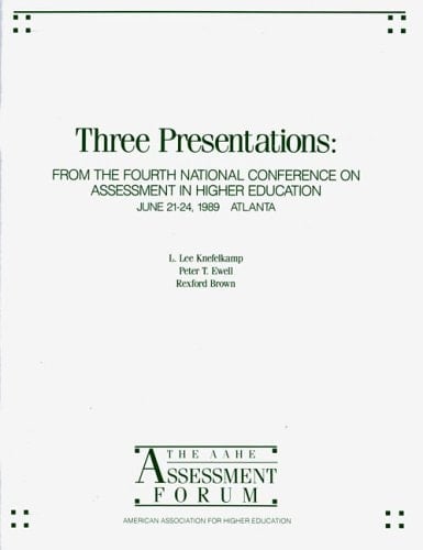 Three Presentations 1989 From the Fourth National Conference on Assessment in Higher Education 1989