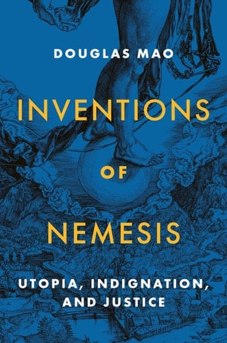 Inventions of Nemesis Utopia, Indignation, and Justice