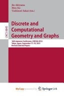 Discrete and Computational Geometry and Graphs 16th Japanese Conference, JCDCGG 2013, Tokyo, Japan, September 17-19, 2013, Revised Selected Papers
