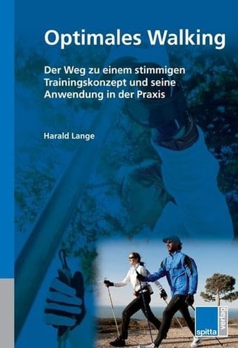 Optimales Walking der Weg zu einem stimmigen Trainingskonzept und seine Anwendung in der Praxis