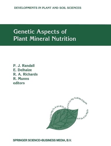 Genetic Aspects of Plant Mineral Nutrition: The Fourth International Symposium on Genetic Aspects of Plant Mineral Nutrition (Developments in Plant and Soil Sciences, 50)