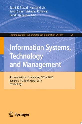 Information Systems, Technology and Management 4th International Conference, ICISTM 2010, Bangkok, Thailand, March 11-13, 2010. Proceedings