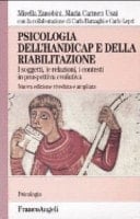 Psicologia dell'handicap e della riabilitazione. I soggetti, le relazioni, i contesti in prospettiva evolutiva