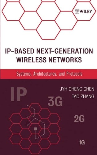 IP-Based Next-Generation Wireless Networks Systems, Architectures, and Protocols
