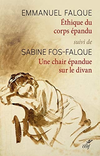 Ethique du corps épandu Suivi de Une chair épandue sur le divan