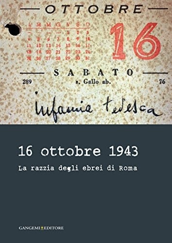 16 ottobre 1943 la razzia degli ebrei a Roma